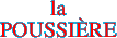 la POUSSIRE